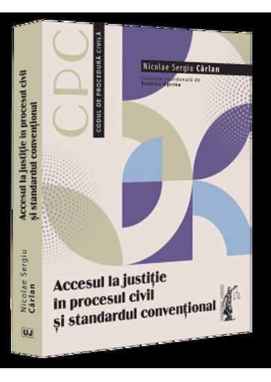 Vezi detalii pentru Accesul la justitie in procesul civil si standardul conventional
