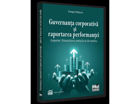 Guvernanta corporativa si raportarea performantei : aspecte financiare sociale si de mediu