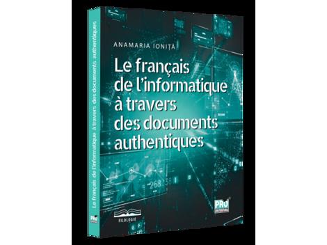 Vezi detalii pentru Le francais de l’informatique a travers des documents authentiques