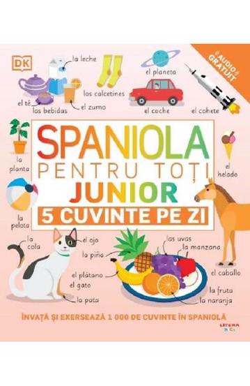 Spaniola pentru toti. Junior. 5 cuvinte pe zi (resigilat)