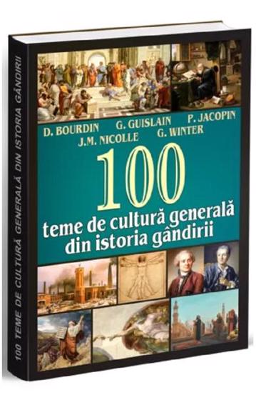 100 teme de cultură generală din istoria gândirii (resigilat)
