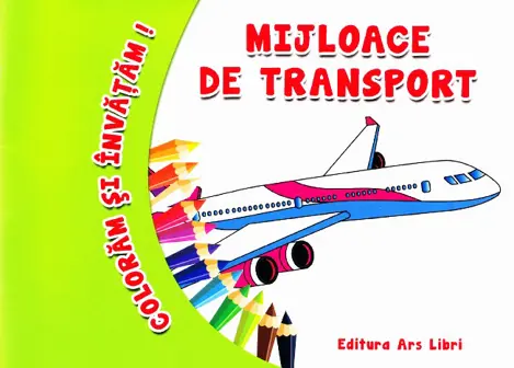 Coloram si invatam! Mijloace de transport