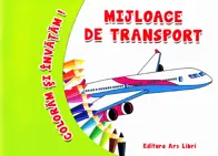 Coloram si invatam! Mijloace de transport