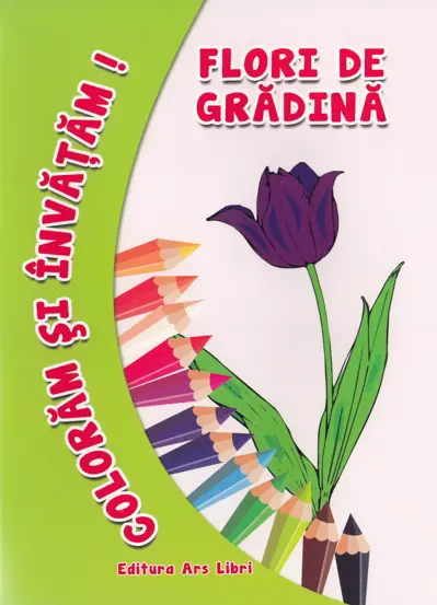 Coloram si invatam! Flori de gradina