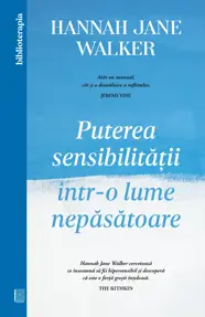 Puterea sensibilitatii intr-o lume nepasatoare (resigilat)