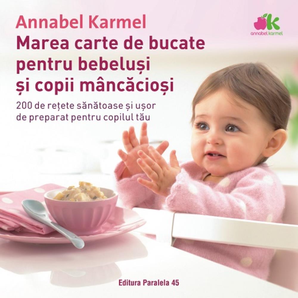 Marea carte de bucate pentru bebelusi si copii mancaciosi (resigilat)