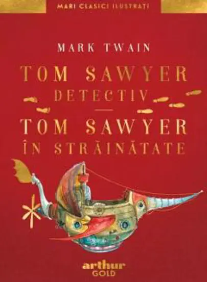 Tom Sawyer detectiv. Tom Sawyer in strainatate (resigilat)