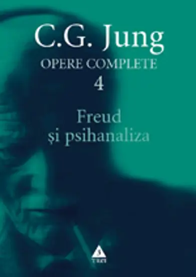 Jung Freud si psihanaliza - Opere Complete, vol. 4