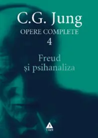 Jung Freud si psihanaliza - Opere Complete, vol. 4 