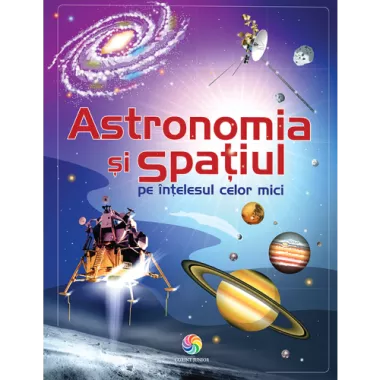 Astronomia si spatiul pe intelesul celor mici (resigilat)