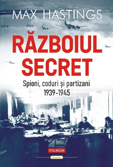 Războiul secret. Spioni coduri şi partizani (1939-1945)