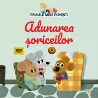 Adunarea soriceilor. Primele mele povesti