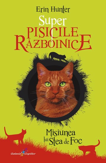 Super Pisicile razboinice Vol.1. Misiunea lui Stea de Foc (resigilat)