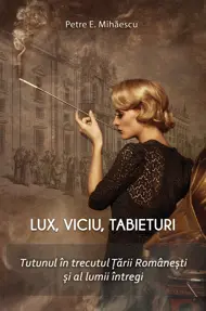 Lux, viciu, tabieturi. Tutunul in trecutul Tarii Romanesti si al lumii intregi
