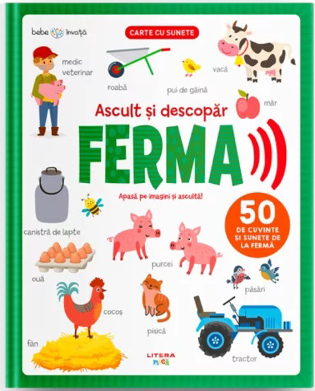 Vezi detalii pentru Bebe invata. Ascult si descopar. Ferma. Carte cu sunete (resigilat)