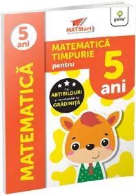 Matematica timpurie pentru 5 ani. Matstart