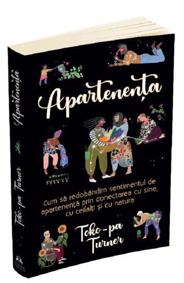 Apartenenta. Cum sa redobandim sentimentul de apartenenta (resigilat)