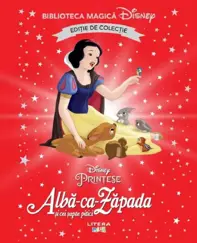 Alba-ca-Zapada si cei sapte pitici. Biblioteca magica Disney