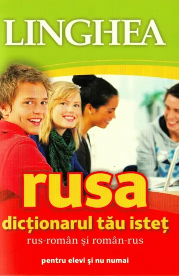 Rusa. Dictionarul tau istet rus-roman, roman-rus pentru elevi si nu numai
