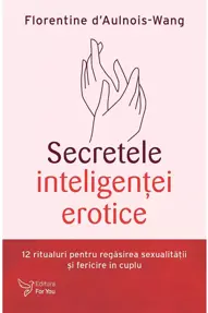 Secretele inteligenţei erotice