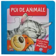Prima mea carte cu puzzle. Pui de animale