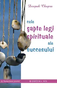 Cele 7 legi spirituale ale succesului