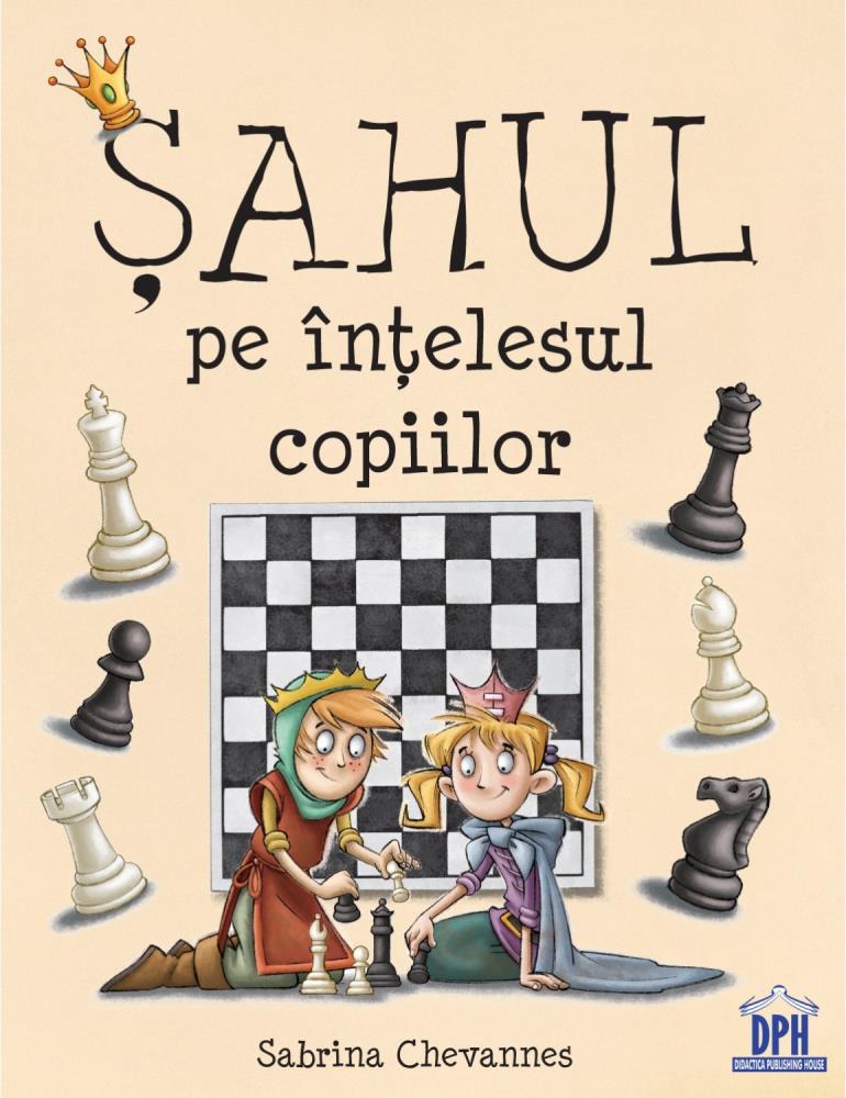 Șahul pe înțelesul copiilor (resigilat)