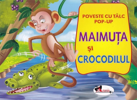 Maimuta si crocodilul: Poveste cu talc. Pop-up