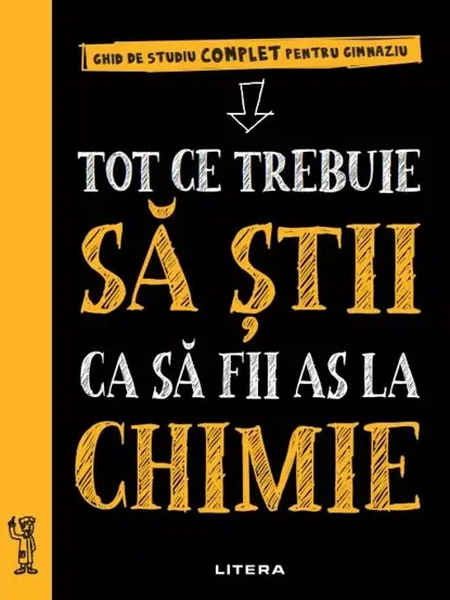 Tot ce trebuie sa stii ca sa fii as la chimie. Ghid de studiu complet pentru gimnaziu