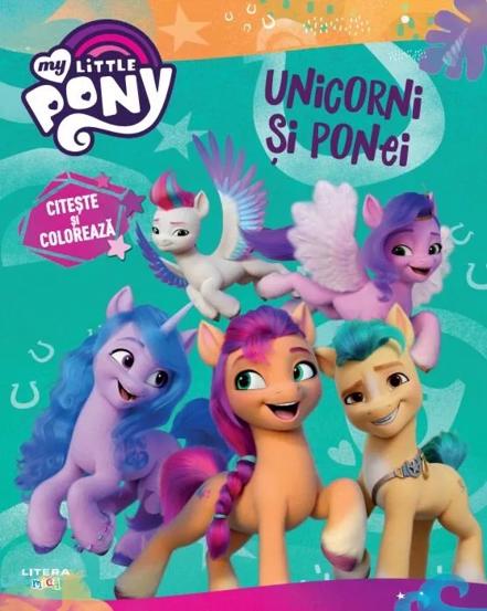 Vezi detalii pentru My Little Pony. Unicorni si ponei. Citeste si coloreaza