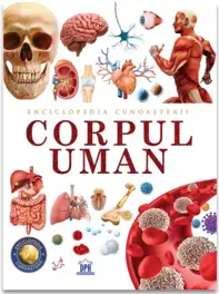 Enciclopedia cunoasterii: Corpul uman