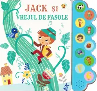 Jack si vrejul de fasole. Carte sonora cu 10 sunete