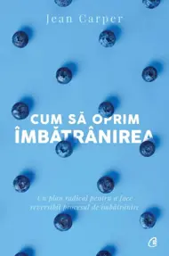 Cum să oprim îmbătrânirea