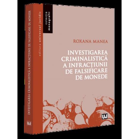 Investigarea criminalistica a infractiunii de falsificare de monede