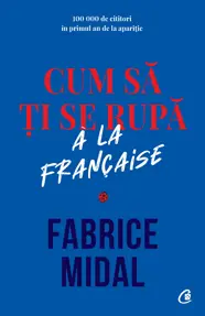Cum sa ti se rupa a la francaise
