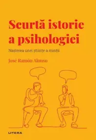 Descopera psihologia. Scurta istorie a psihologiei. Nasterea unei stiinte a mintii