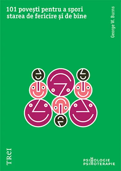 101 povesti pentru a spori starea de fericire si de bine. Metaforele in psihoterapia pozitiva