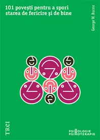 101 povesti pentru a spori starea de fericire si de bine. Metaforele in psihoterapia pozitiva
