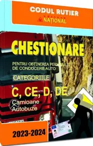 Chestionare pentru obtinerea permisului de conducere. Categoriile C, CE, D, DE 2023-2024