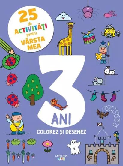 25 de activitati pentru varsta mea. 3 ani. Colorez si desenez