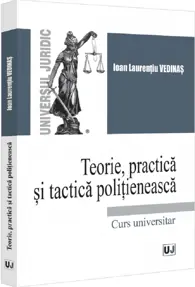 Teorie, practica si tactica politieneasca. Curs universitar