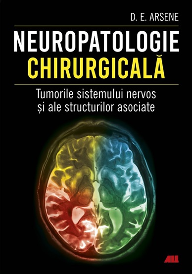 Vezi detalii pentru Neuropatologie chirurgicala. Tumorile sistemului nervos si ale structurilor asociate