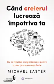 Când creierul lucrează împotriva ta