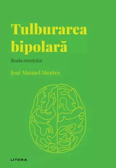 Descopera Psihologia. Tulburarea bipolara. Boala emotiilor