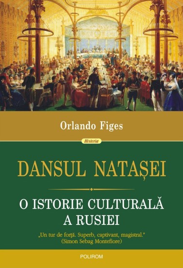 Dansul Nataşei. O istorie culturală a Rusiei