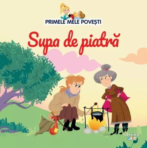 Primele mele povesti. Supa de piatra