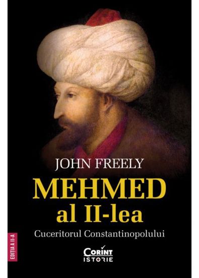 Vezi detalii pentru Mehmed al II-lea. Cuceritorul Constantinopolului