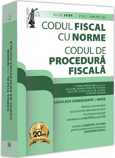 Codul fiscal cu Norme si Codul de procedura fiscala. Iulie 2024