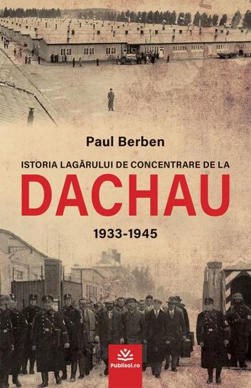 Istoria lagărului de concentrare de la DACHAU 1933-1945