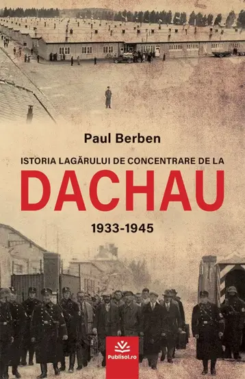 Istoria lagarului de concentrare de la DACHAU 1933-1945